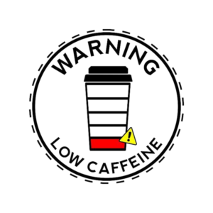 Warning Low Caffeine
