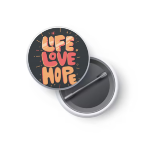 Life Love Hope Button Badge